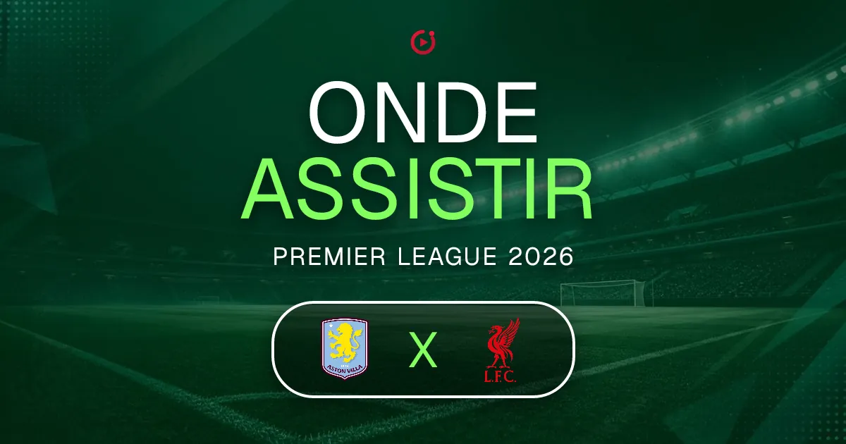 Aston Villa x Liverpool: horário e onde assistir ao jogo do Premier League