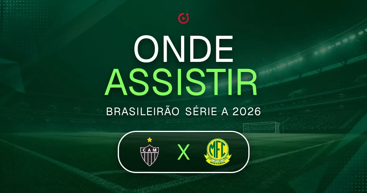 Atlético-MG x Mirassol: horário e onde assistir ao jogo do Brasileirão Série A