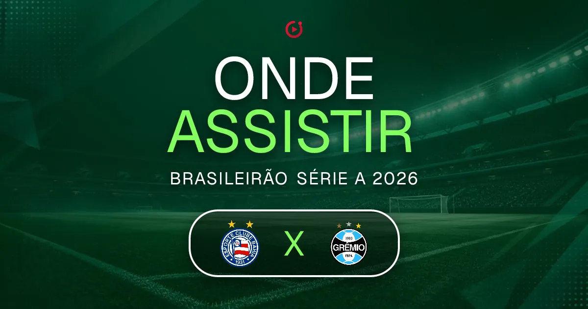 Bahia x Grêmio: horário e onde assistir ao jogo do Brasileirão Série A
