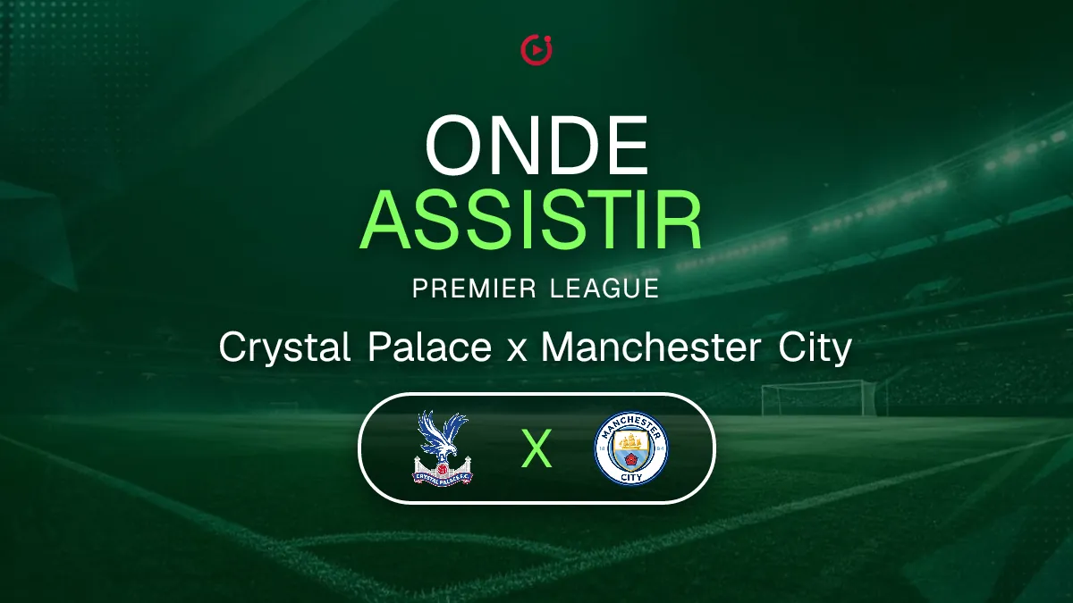Crystal Palace x Manchester City: onde assistir, horário e transmissão