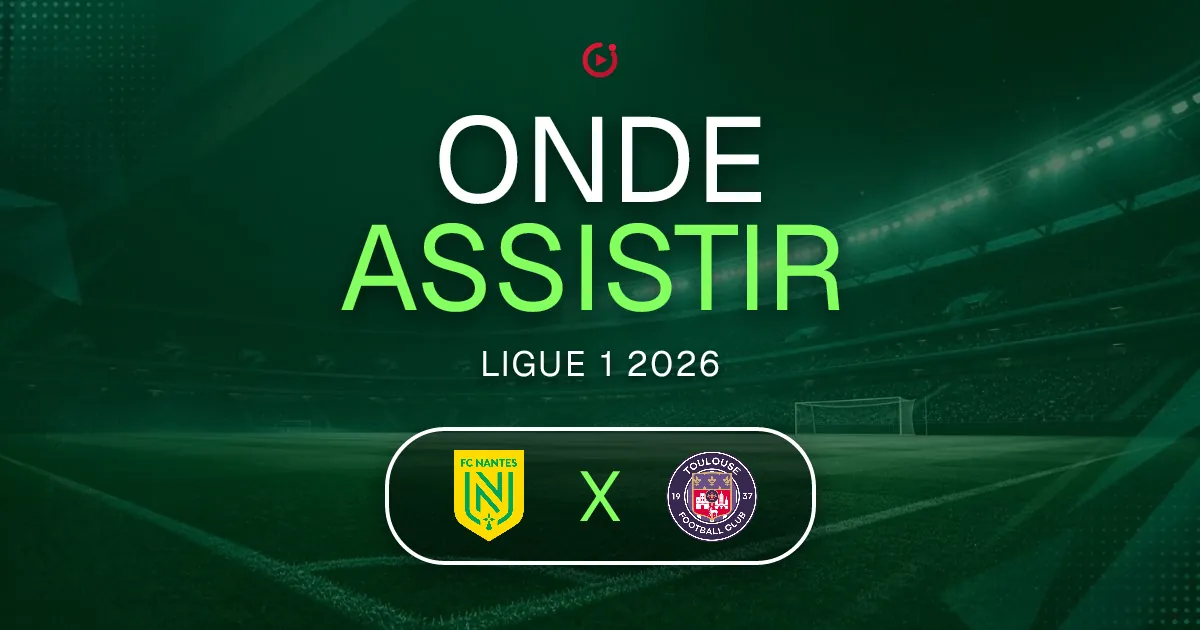 Nantes x Toulouse: horário e onde assistir ao jogo do Ligue 1