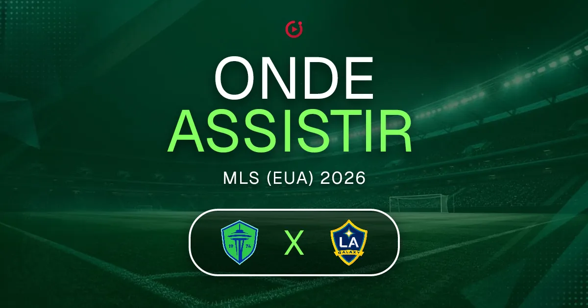 Seattle Sounders FC x LA Galaxy: horário e onde assistir ao jogo do MLS (EUA)