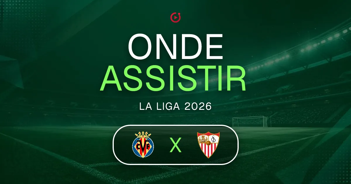 Villareal x Sevilla FC: horário e onde assistir ao jogo do La Liga